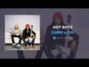 ZaeHD X CEO - HOT BOYZ